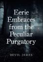 Eerie Embraces From The Peculiar Purgatory - Preview