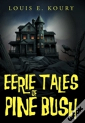 Eerie Tales Of Pine Bush