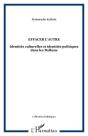 Effacer L'Autre - Identites Culturelles Et Identites Politiques Dans Les Balkans - Preview