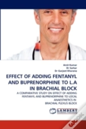 Effect Of Adding Fentanyl And Buprenorphine To L.A In Brachial Block