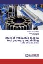 Effect Of Pvc Coated Tool On Tool Geometry And Drilling Hole Dimension - Preview