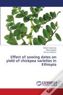 Effect Of Sowing Dates On Yield Of Chickpea Varieties In Ethiopia