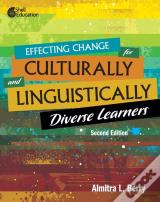 Effecting Change For Culturally And Linguistically Diverse Learners