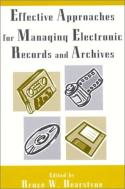 Effective Approaches For Managing Electronic Records And Archives