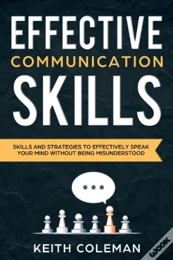 Capa do artigo Effective Communication: Skills And Strategies To Effectively Speak Your Mind Without Being Misunderstood