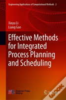 Effective Methods For Integrated Process Planning And Scheduling
