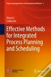 Effective Methods For Integrated Process Planning And Scheduling