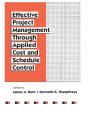 Effective Project Management Through Applied Cost And Schedule Control - Preview