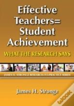 Effective Teachers=Student Achievement