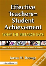 Effective Teachers=Student Achievement