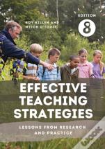 Effective Teaching Strategies: Lessons From Research And Practice