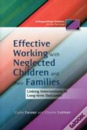 Effective Working With Neglected Children And Their Families