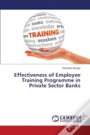 Effectiveness Of Employee Training Programme In Private Sector Banks