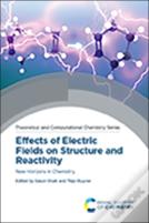 Effects Of Electric Fields On Structure And Reactivity