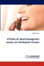 Effects Of Electromagnetic Waves On Biological Tissues - Preview