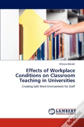 Effects Of Workplace Conditions On Classroom Teaching In Universities