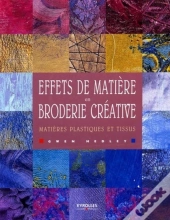 Effets De Matière En Broderie Créative : Matières Plastiques Et Tissus