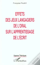 Effets Des Jeux Langagiers De L'Oreal Sur L'Apprentissage De L'Ecrit