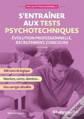 Efficacité Professionnelle : S'Entraîner Aux Tests Psychotechniques : Évolution Professionnelle - Recrutement - Concours