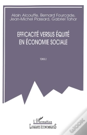 Efficacité Versus Équité En Économie Sociale Tome 2