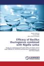 Efficacy Of Bacillus Thuringiensis Combined With Nigella Sativa - Preview