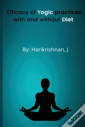 Efficacy Of Yogic Practices With And Without Diet Modification