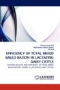 Efficiency Of Total Mixed Baled Ration In Lactating Dairy Cattle - Preview
