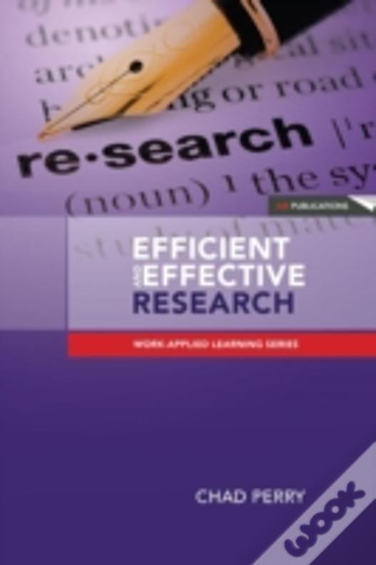 Efficient And Effective Research: A Toolkit For Research Students And Developing Researchers
