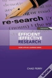Efficient And Effective Research: A Toolkit For Research Students And Developing Researchers