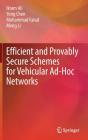 Efficient And Provably Secure Schemes For Vehicular Ad-Hoc Networks - Preview