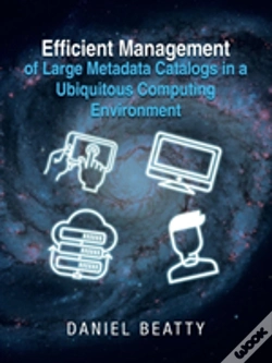 Capa do artigo Efficient Management Of Large Metadata Catalogs In A Ubiquitous Computing Environment