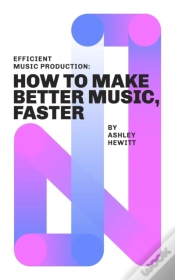 Capa do artigo Efficient Music Production: How To Make
