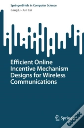 Efficient Online Incentive Mechanism Designs For Wireless Communications