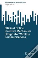 Efficient Online Incentive Mechanism Designs For Wireless Communications