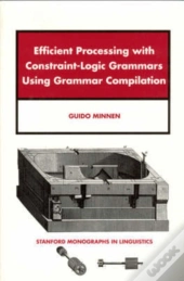 Efficient Processing With Constraint-Logic Grammars Using Grammar
