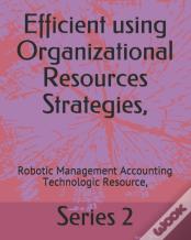 Efficient Using Organizational Resources Strategies,