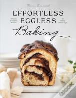 Effortless Eggless Baking
