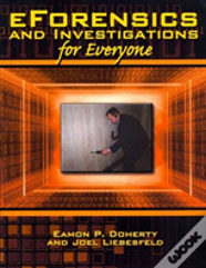 Eforensics And Investigations For Everyone