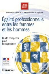 Égalité Professionnelle Entre Les Hommes Et Les Femmes ; Guide Et Repères Pour La Négociation