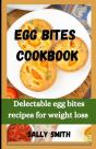 Egg Bites Cookbook - Preview