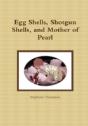 Egg Shells, Shotgun Shells, And Mother Of Pearl - Preview