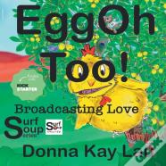 Eggoh Too!