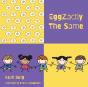 Eggzactly The Same - Preview