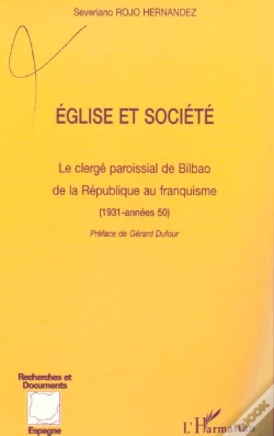 Capa do artigo Eglise Et Societe ; Le Clerge Paroissial De Bilbao De La Republique Au Franquisme 1931-Annes 50