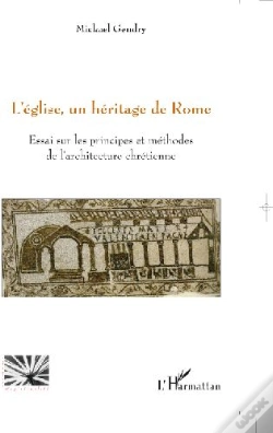 Capa do artigo Eglise ; Un Héritage De Rome ; Essai Sur Les Principes Et Méthodes De L'Architecture Chrétienne