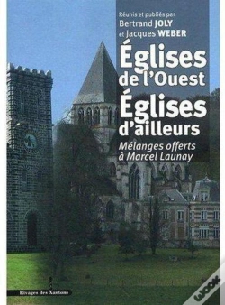 Capa do artigo Églises De L'Ouest, Églises D'Ailleurs ; Mélanges Offerts À Marcel Launay