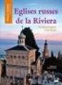 Eglises Russes De La Riviera ; De Saint Raphaël À San Remo - Preview