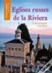 Eglises Russes De La Riviera ; De Saint Raphaël À San Remo