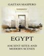 Egypt: Ancient Sites And Modern Scenes - Preview