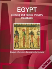 Capa do artigo Egypt Clothing And Textile  Industry Handbook - Strategic Information, Developments, Contacts